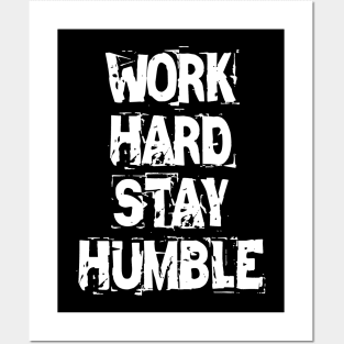 Work Hard Stay Humble Posters and Art